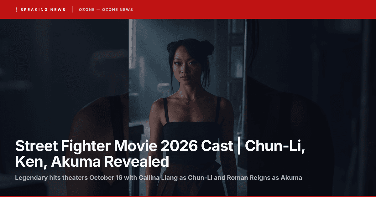 Street Fighter movie 2026 cast Callina Liang Chun-Li Noah Centineo Ken Roman Reigns Akuma