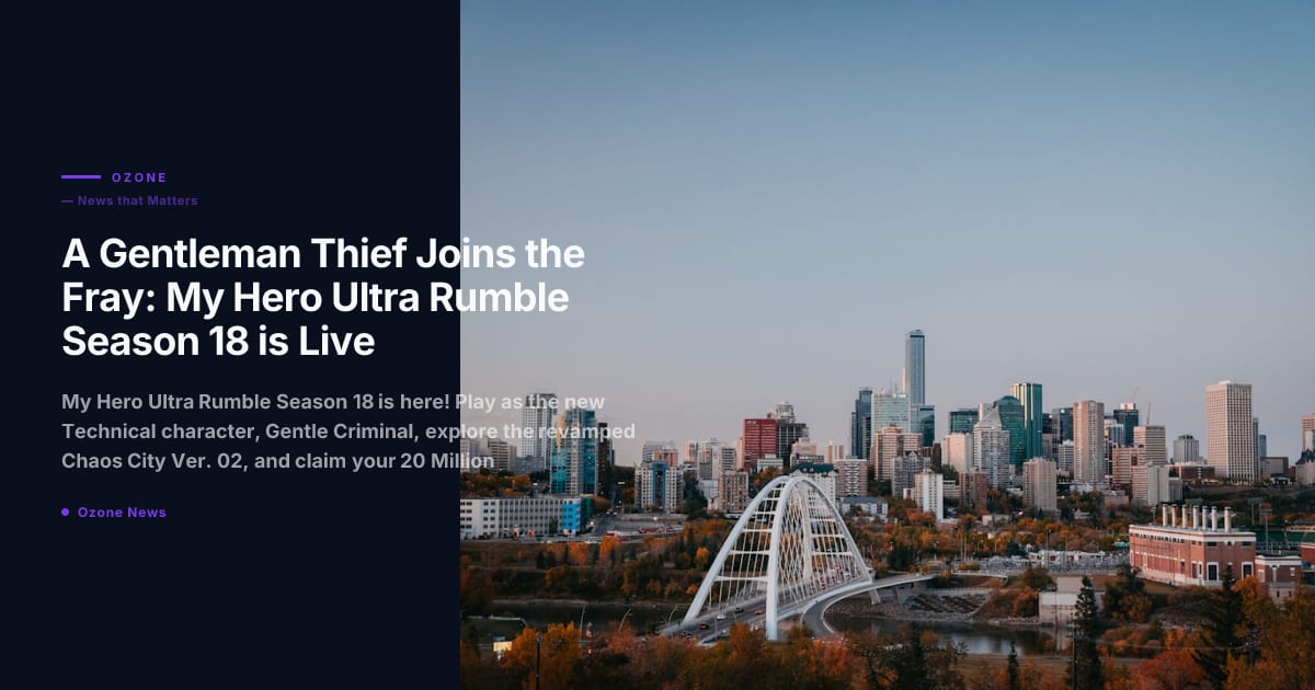 A Gentleman Thief Joins the Fray: My Hero Ultra Rumble Season 18 is Live