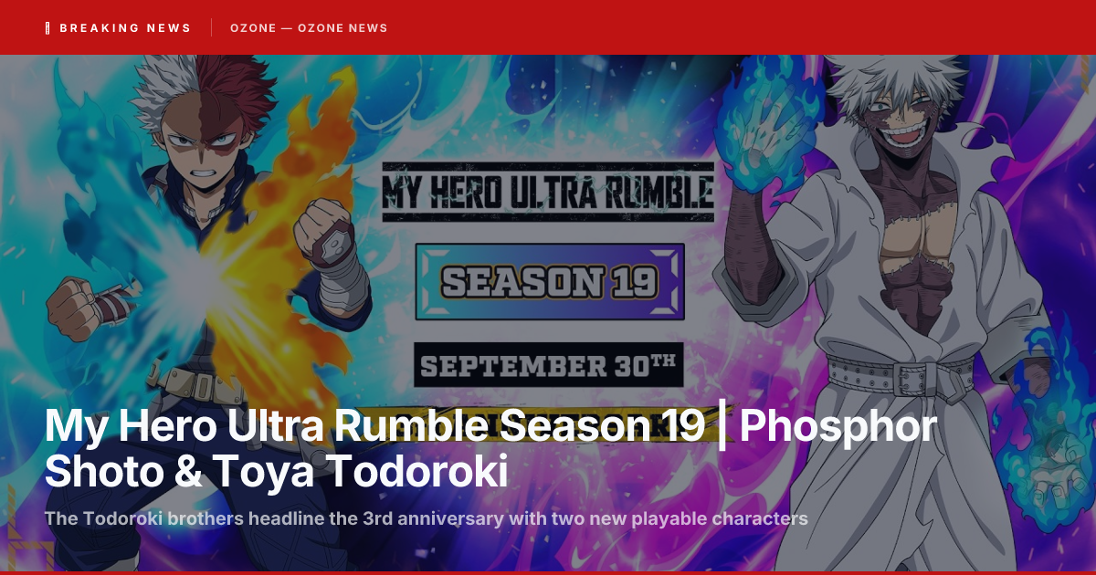 My Hero Ultra Rumble Season 19 | Phosphor Shoto & Toya Todoroki