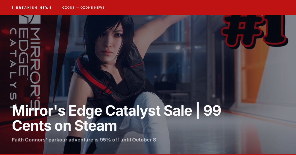 Mirror's Edge Catalyst Sale | 99 Cents on Steam